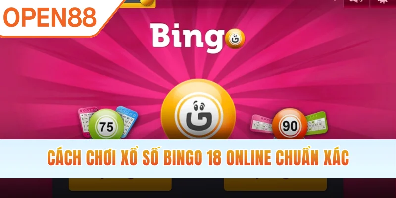 Cách chơi xổ số Bingo 18 online chuẩn xác